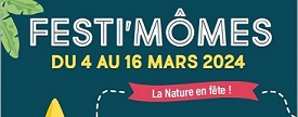Lire la suite à propos de l’article FESTI’MÔMES “La Nature en fête !” – Du 4 au 16 mars 2024